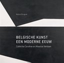 Belgische kunst : een moderne eeuw - Collectie Verbaet