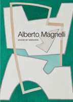 Alberto Magnelli. Pionnier de l'abstraction 