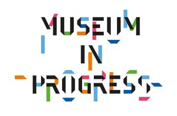 MUSEUM IN PROGRESS