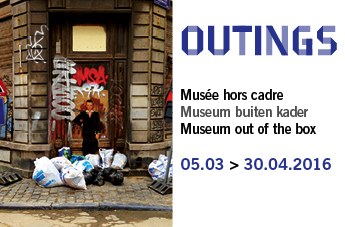 OUTINGS. Musée hors cadre 